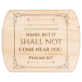 Bible Verse Hardwood Oval Cutting Board - It Shall Not Come Near You ~Psalm 91:7~ Design 7