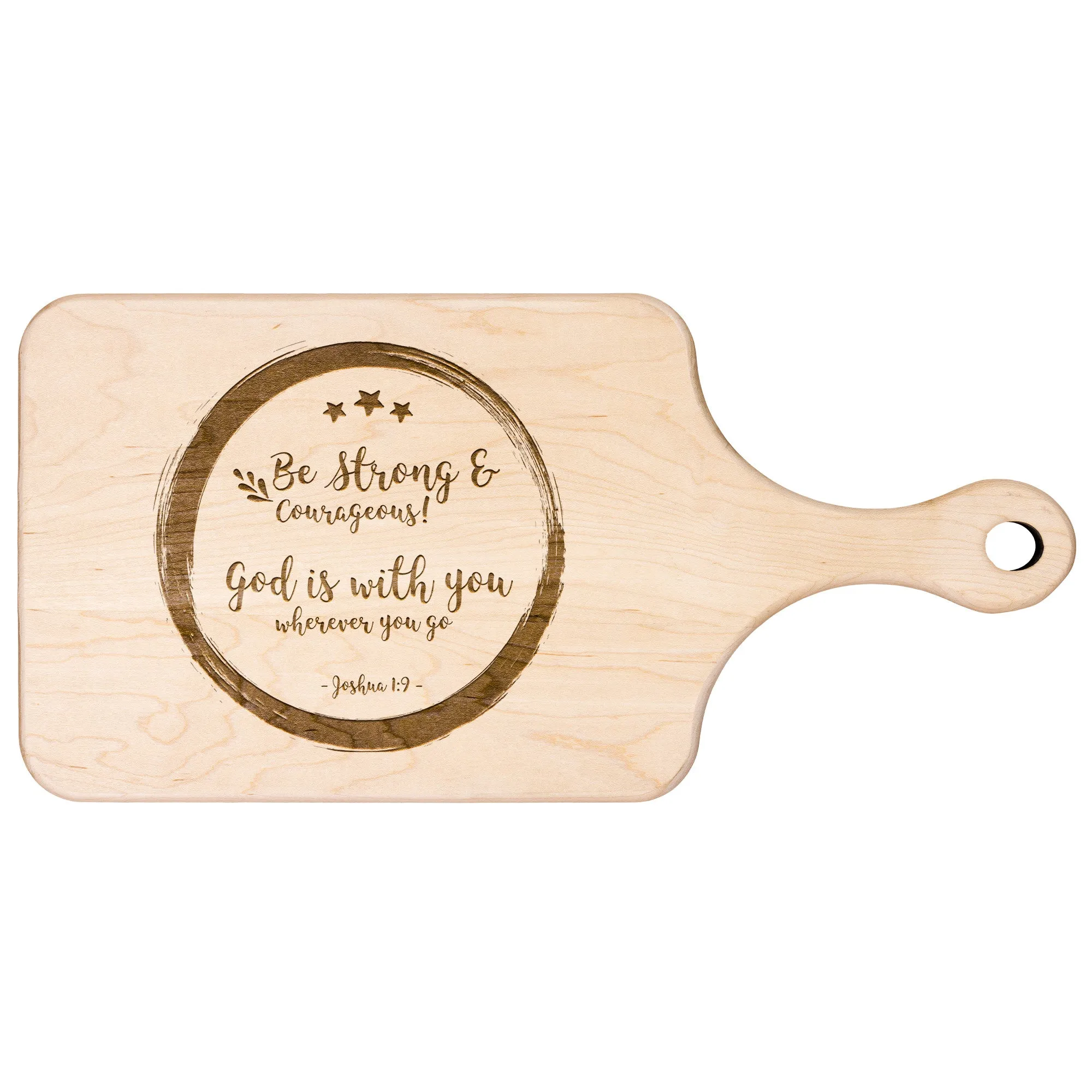 Bible Verse Hardwood Paddle Cutting Board - Be Strong & Courageous ~Joshua 1:9~ Design 14