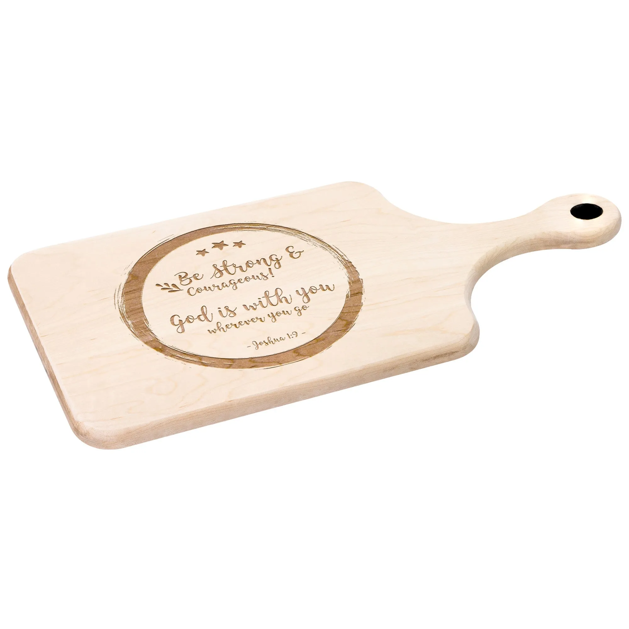 Bible Verse Hardwood Paddle Cutting Board - Be Strong & Courageous ~Joshua 1:9~ Design 14