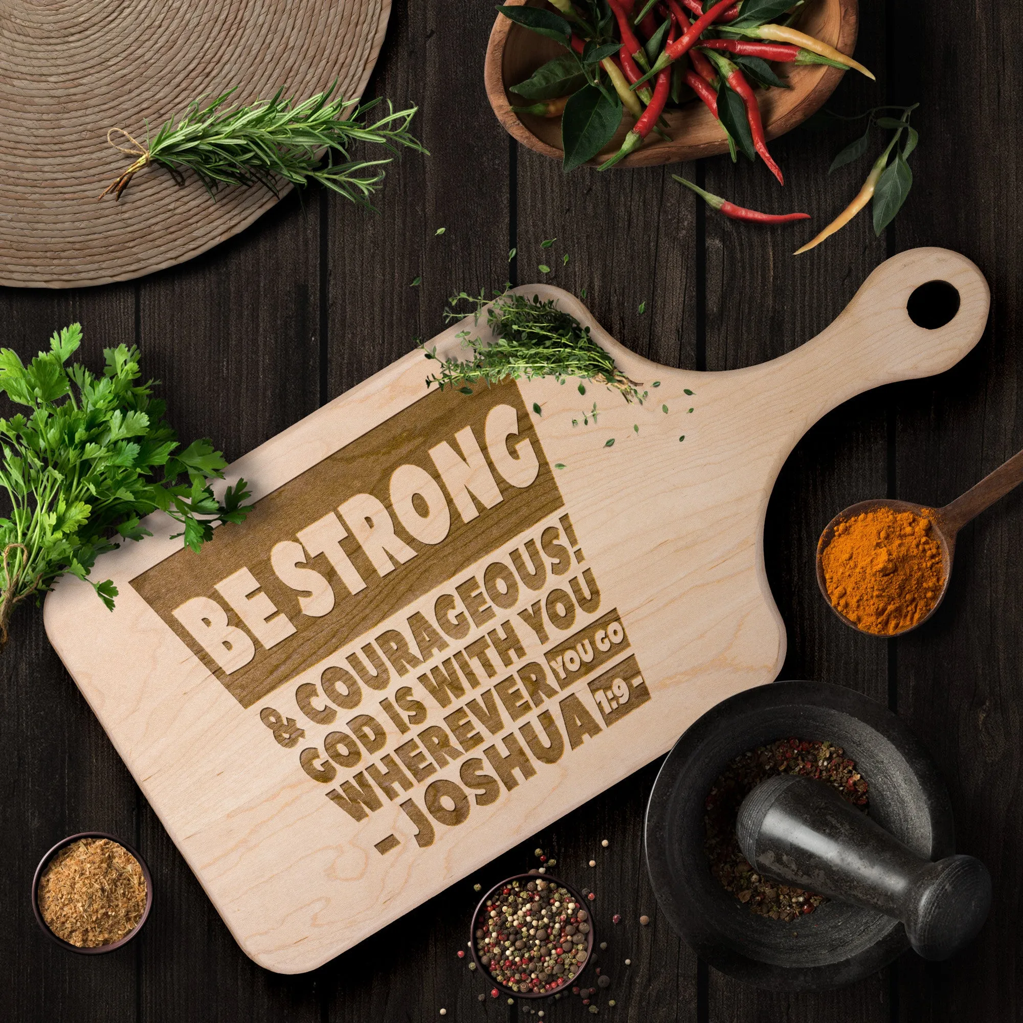 Bible Verse Hardwood Paddle Cutting Board - Be Strong & Courageous ~Joshua 1:9~ Design 16