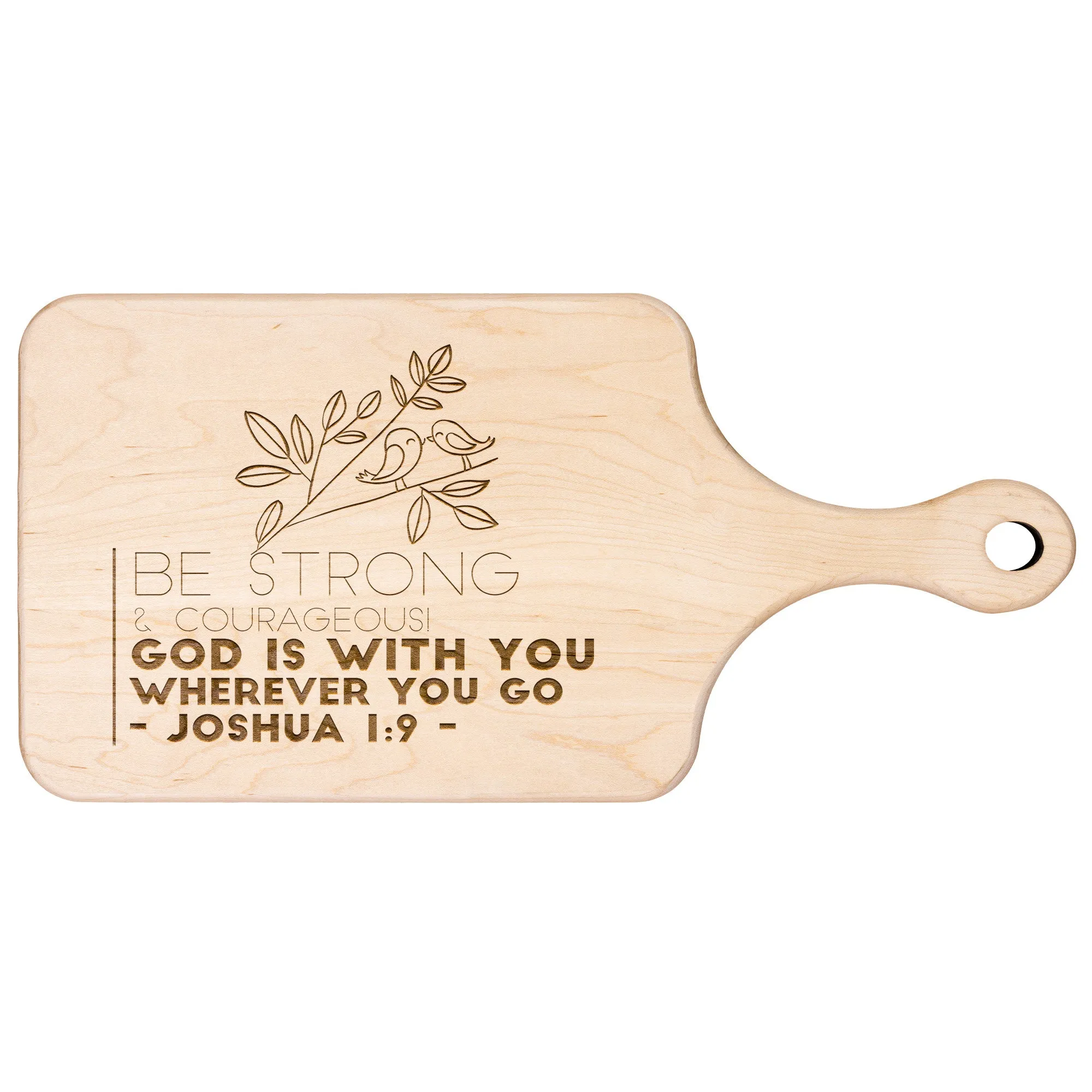 Bible Verse Hardwood Paddle Cutting Board - Be Strong & Courageous ~Joshua 1:9~ Design 19