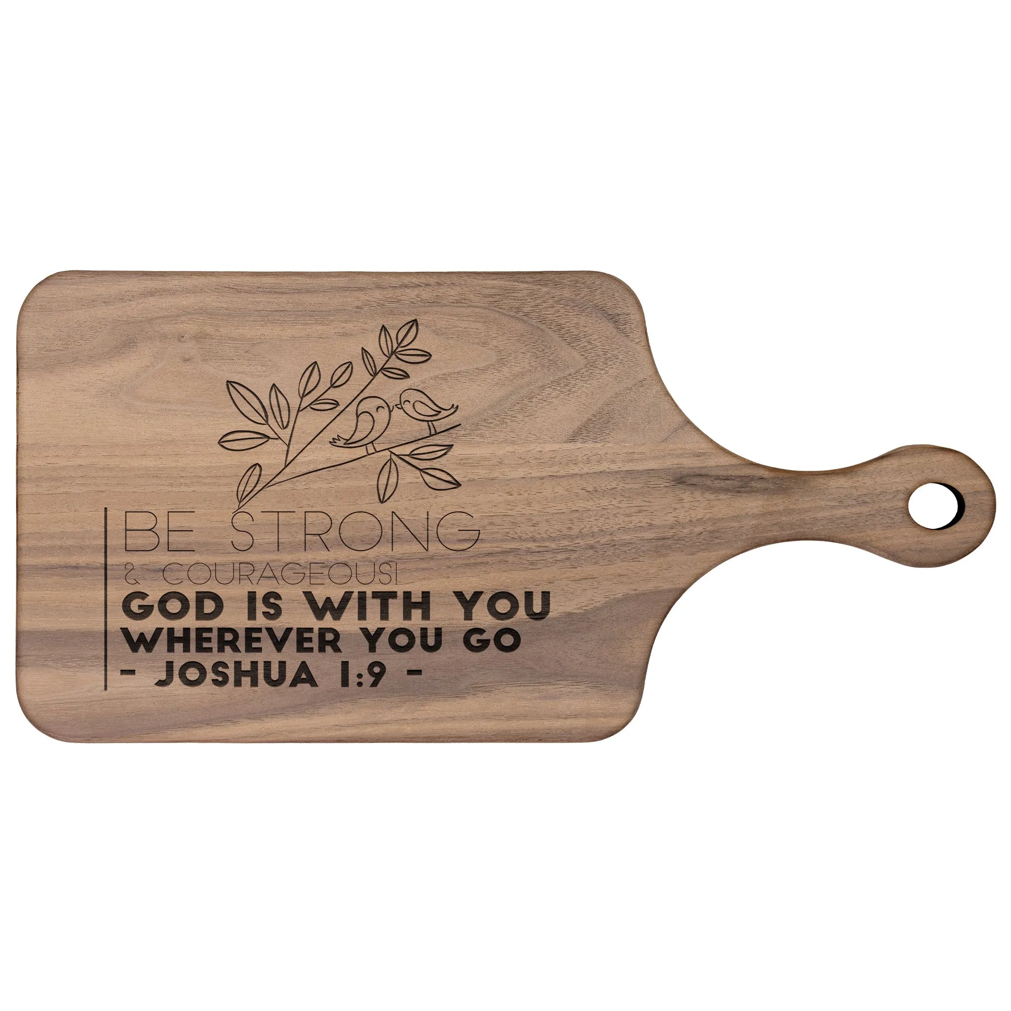 Bible Verse Hardwood Paddle Cutting Board - Be Strong & Courageous ~Joshua 1:9~ Design 19