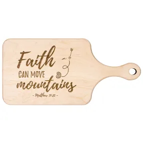 Bible Verse Hardwood Paddle Cutting Board - Faith Can Move Mountains ~Matthew 17:20~ Design 5