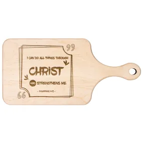 Bible Verse Hardwood Paddle Cutting Board - I Can Do All Things Through Christ ~Philippians 4-13~ Design 8