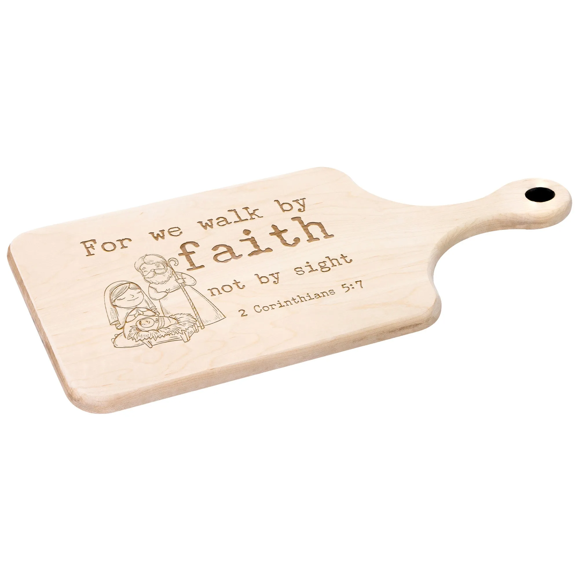 Bible Verse Hardwood Paddle Cutting Board - Walk By Faith ~2 Corinthians 5-7~ Design 14