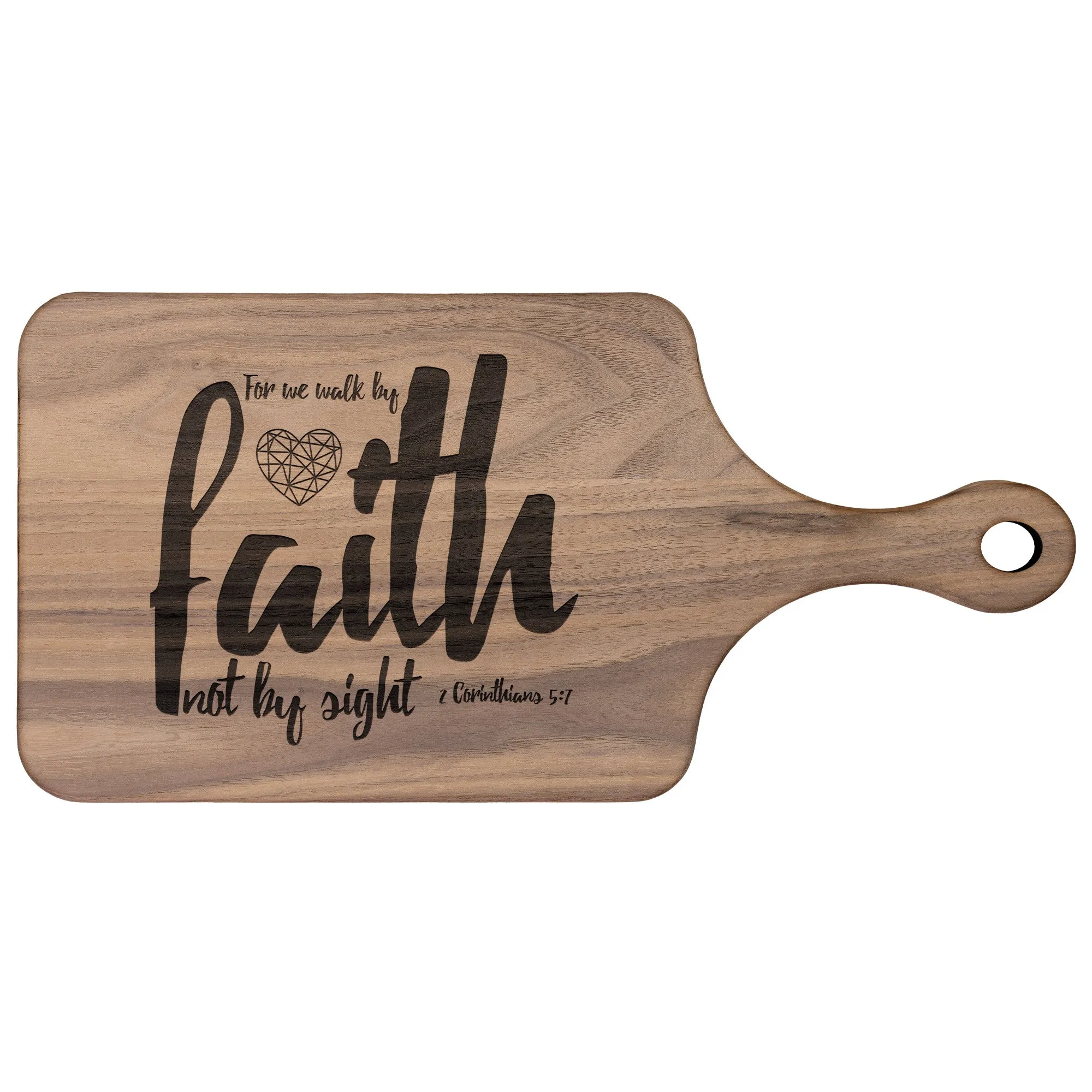 Bible Verse Hardwood Paddle Cutting Board - Walk By Faith ~2 Corinthians 5-7~ Design 6