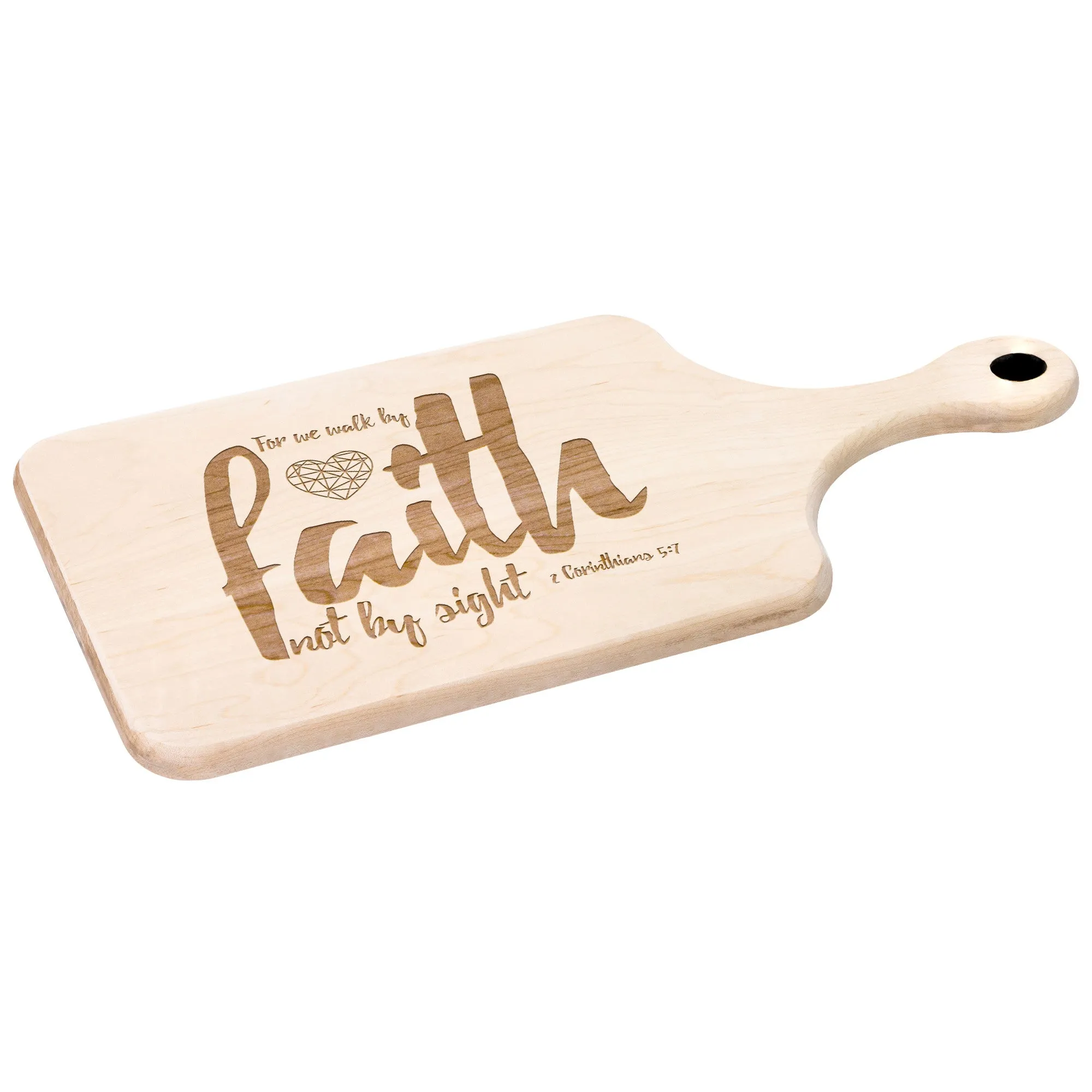 Bible Verse Hardwood Paddle Cutting Board - Walk By Faith ~2 Corinthians 5-7~ Design 6