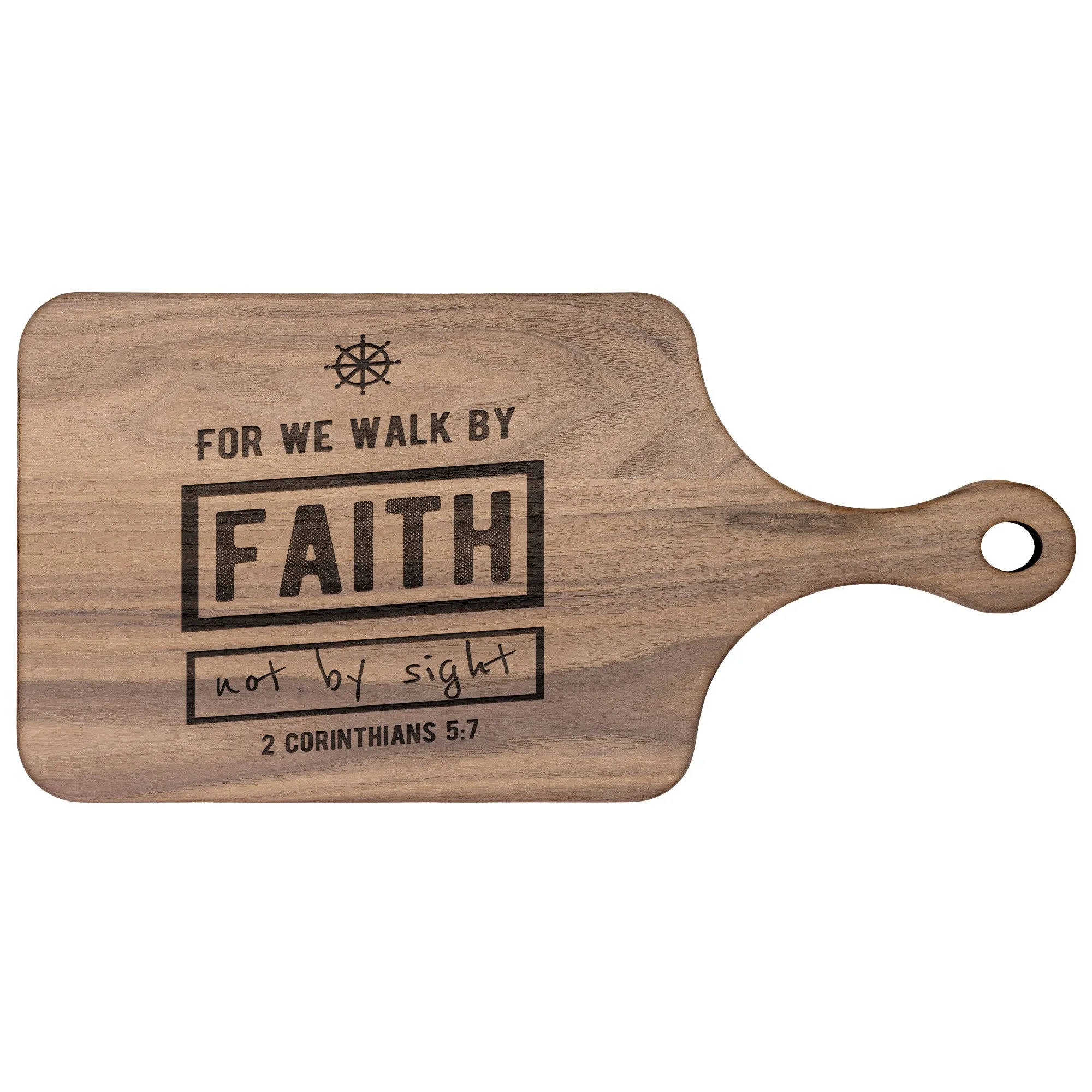 Bible Verse Hardwood Paddle Cutting Board - Walk By Faith ~2 Corinthians 5-7~ Design 7