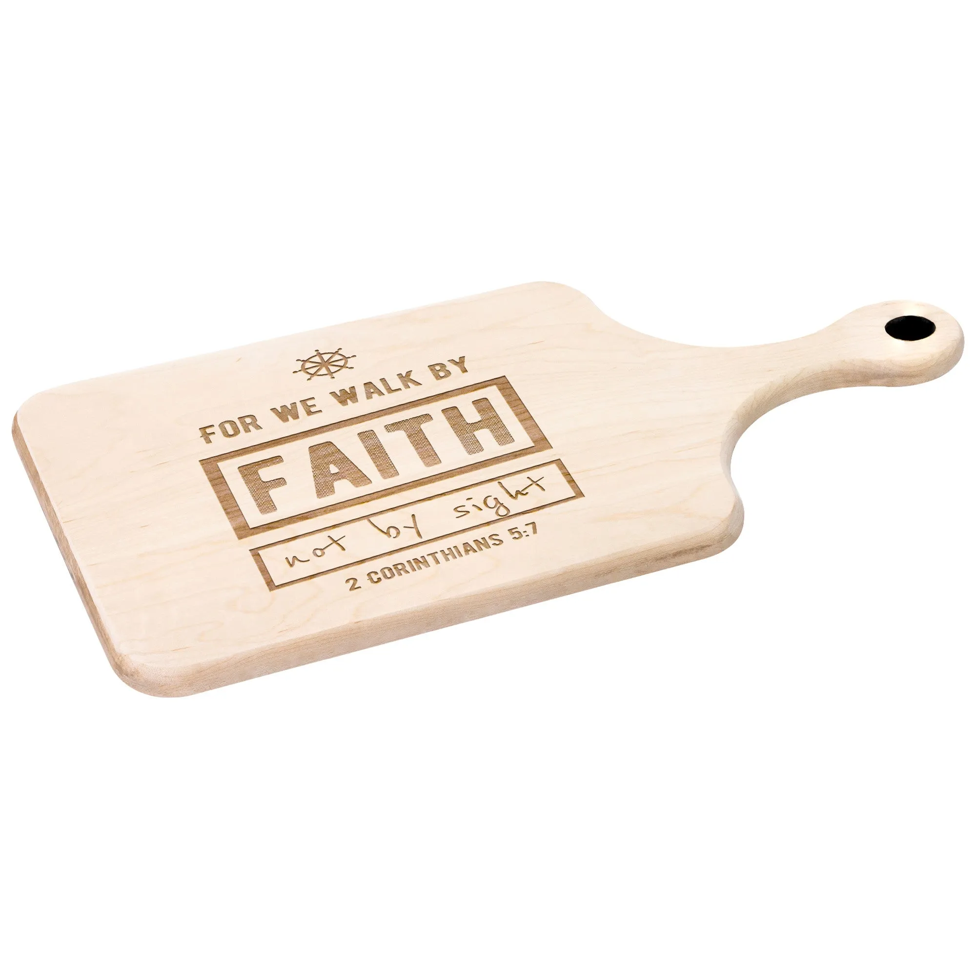 Bible Verse Hardwood Paddle Cutting Board - Walk By Faith ~2 Corinthians 5-7~ Design 7