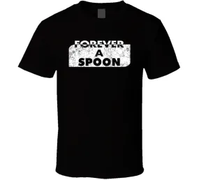 Forever A Spoon Last Name Family Reunion Group T Shirt