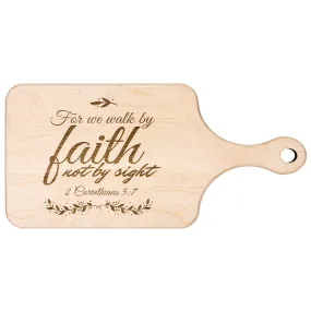 Products Bible Verse Hardwood Paddle Cutting Board - Walk By Faith ~2 Corinthians 5-7~ Design 11